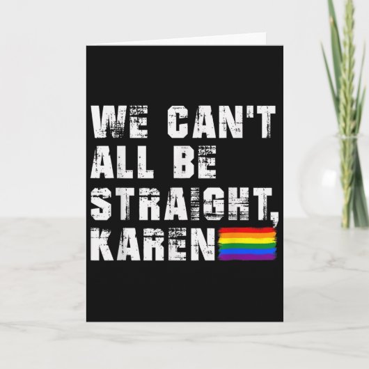 Lgbt Lesbian Pride Gay Pride Can't All Be Straight Karte (Vorderseite)