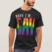 LGBT Move Im Gay -Standard-Skala-4_00x T-Shirt (Vorderseite)