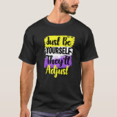 LGBt non Binary Sei einfach du selbst, sie passen T-Shirt (Vorderseite)