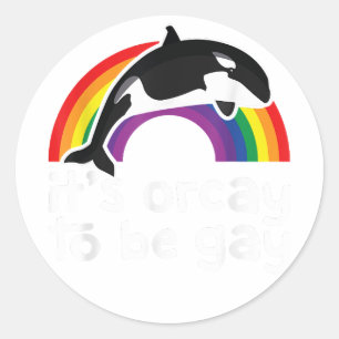 LGBT Orca Whale Es ist Orcay, Gay Rainbow Gay P Runder Aufkleber