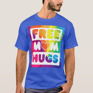 LGBT Pride Colors Free Mum Hugs Pride Monat  T-Shirt