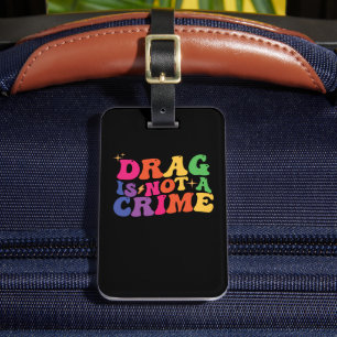LGBT Pride DRAG IST KEINE STRAFVERKEHRSVERSORGUNG Gepäckanhänger