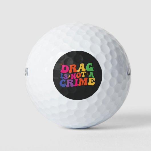 LGBT Pride DRAG IST KEINE STRAFVERKEHRSVERSORGUNG Golfball (Vorderseite)