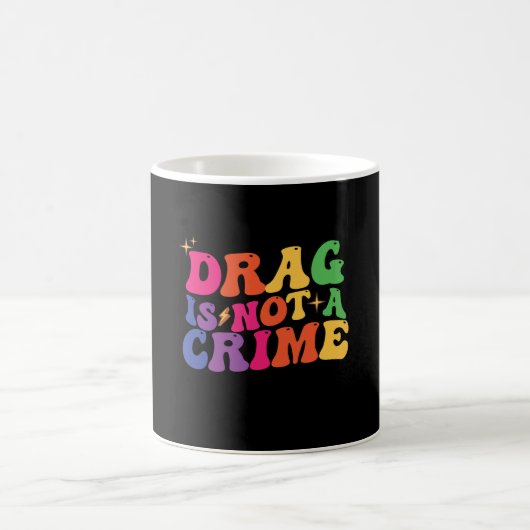 LGBT Pride DRAG IST KEINE STRAFVERKEHRSVERSORGUNG Kaffeetasse (Mittel)