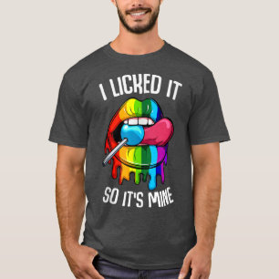 LGBT Pride Ich leckte es, es ist mein Sey Rainbow T-Shirt