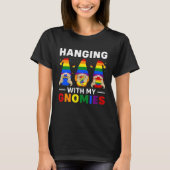 LGBT Pride LGBTQ Rainbow Gnomies Hanging with my T-Shirt (Vorderseite)