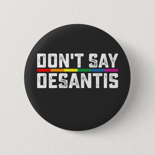 LGBT Pride Sage nicht, dass Desantis Gay Lesbian Button (Vorderseite)