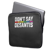 LGBT Pride Sage nicht, dass Desantis Gay Lesbian Laptopschutzhülle (Vorderseite Links)
