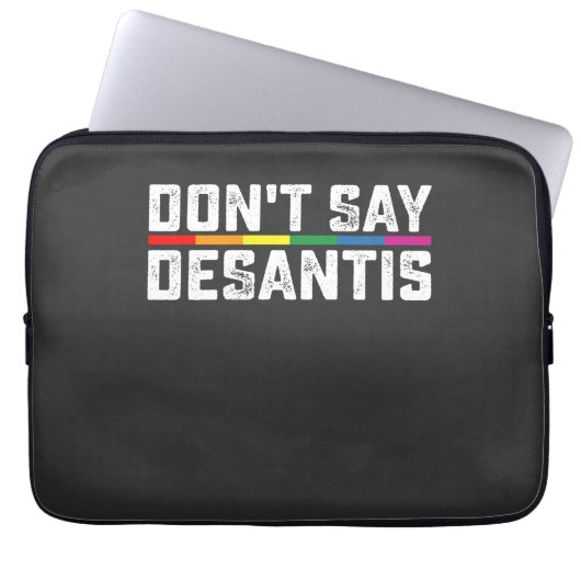 LGBT Pride Sage nicht, dass Desantis Gay Lesbian Laptopschutzhülle (Vorderseite)