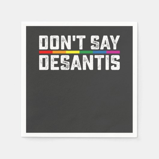 LGBT Pride Sage nicht, dass Desantis Gay Lesbian Serviette (Vorderseite)