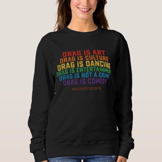 LGBT Pride Support Drag ist kein Verbrechen Sweatshirt (Vorderseite)