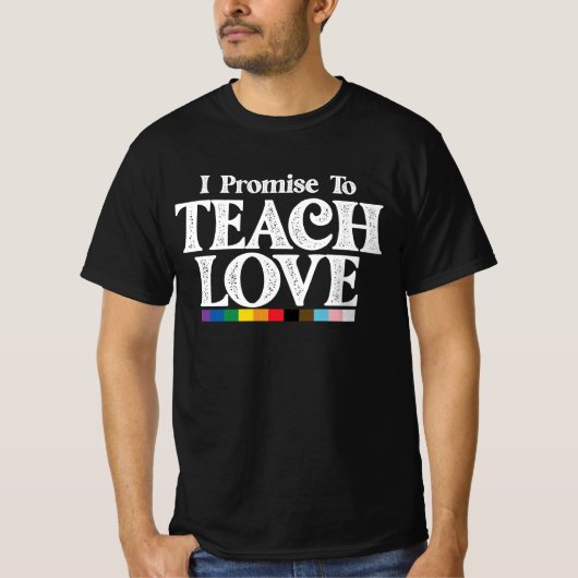 LGBT Pride Teacher verspreche ich, Liebe Gay zu le T-Shirt (Vorderseite)