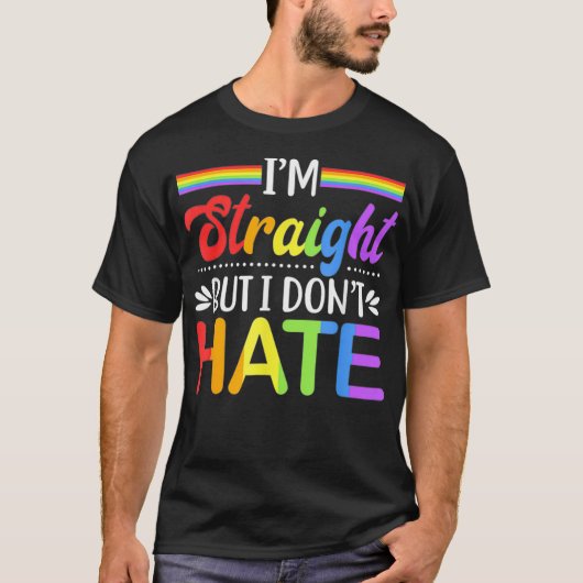 LGBT-Rechte sind direkt, aber ich hasse sie nicht T-Shirt (Vorderseite)