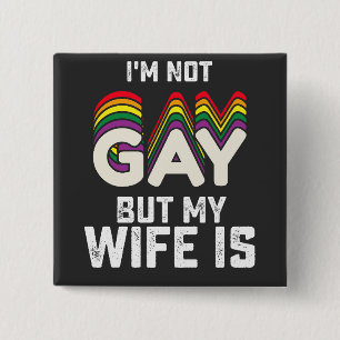 LGBT-Stolz Ich bin nicht schwul, aber meine Frau i Button