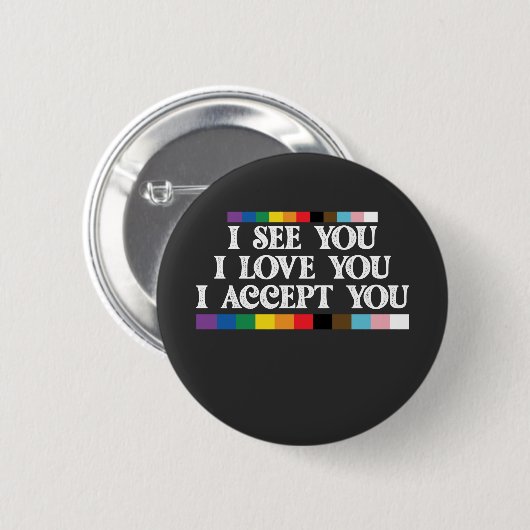 LGBT-Stolz Ich sehe Liebe akzeptieren Sie Unterstü Button (Vorne & Hinten)