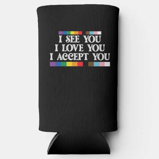 LGBT-Stolz Ich sehe Liebe akzeptieren Sie Unterstü Selters Dosenkühler (Vorderseite)