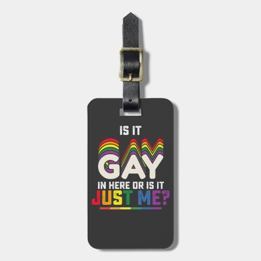 LGBT-Stolz ist hier schwul oder ist es nur ich Gepäckanhänger (Vorderseite vertikal)