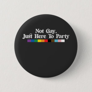 LGBT Stolz Nicht Schwul Nur Hier Um Zu Feiern Unte Button