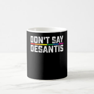 LGBT Stolz Sag Nicht Desantis Schwul Lesbisch Kaffeetasse