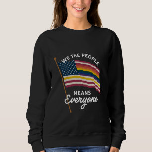 LGBT-Stolzparade Wir das Volk bedeutet jeden  Sweatshirt