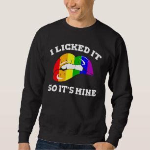 LGBT Support Rainbow Prix ich leckte es so seine m Sweatshirt