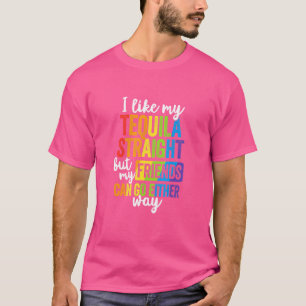 LGBT Unterstützer Geschenk Tequila Gerade Freunde T-Shirt