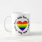 LGBT verbirgt Ihren Stolz, GayPride Kaffeetasse (Links)