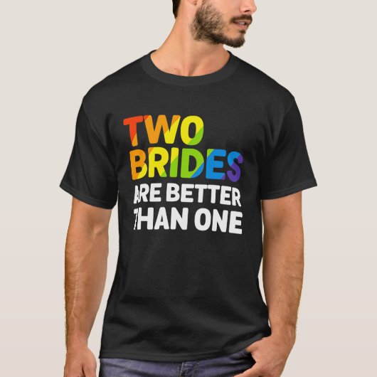 LGBT zwei Brücken sind besser als eine lesbische H T-Shirt (Vorderseite)