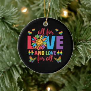 LGBTQ - Alles für Liebe und Liebe für alle Keramik Ornament