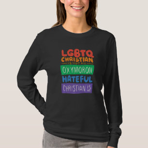Lgbtq Christlich ist kein Oxymoron Hateful Christi T-Shirt