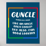 LGBTQ Definition Onkel Prix Poster<br><div class="desc">Pun Rainbow Fun LGBTQ Definition Onkel Pride Guncle Geschenk. Perfektes Geschenk für Ihren Vater,  Mama,  Papa,  Männer,  Frauen,  Freunde und Familienmitglieder am Erntedank Tag,  Weihnachten,  Muttertag,  Vatertag,  4. Juli,  1776 Unabhängiger Tag,  Veteranen Tag,  Halloween,  Patrick's Day</div>