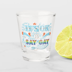 LGBTQ Es ist in Ordnung, schwul zu sagen Stolz Schnapsglas