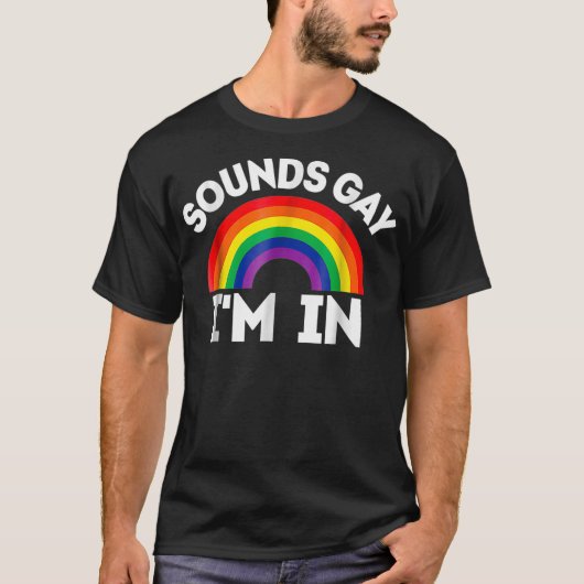 LGBTQ GiftSounds Gay Im T-Shirt (Vorderseite)