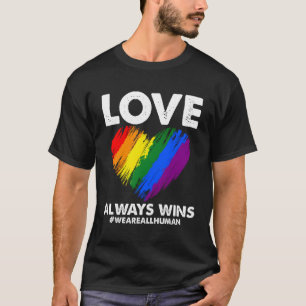 Lgbtq Liebe Er gewinnt immer LGBT Regenbogen Wir s T-Shirt