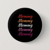 LGBTQ Mommy Lesbian Pride Mama Muttertag Button (Vorderseite)