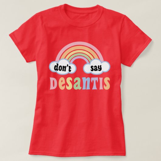 LGBTQ+ Pride Ally sagt DeSantis nicht "Gay" T-Shirt (Design vorne)