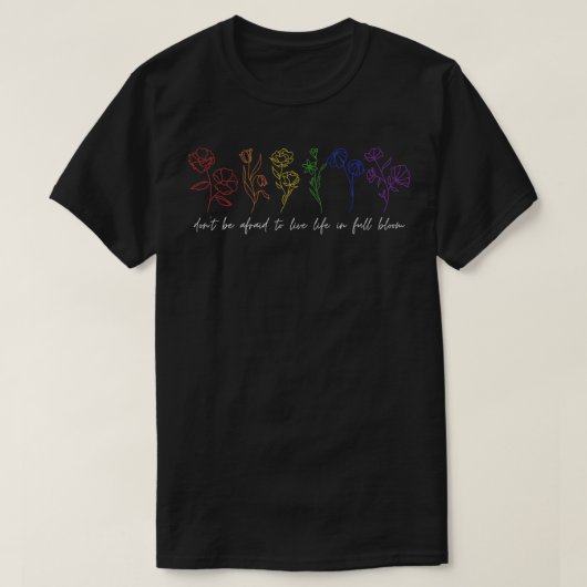 LGBTQ Pride Scheuen Sie sich nicht, in vollem Lebe T-Shirt (Design vorne)