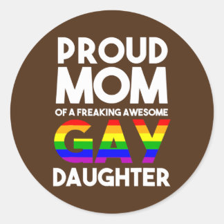 LGBTQ Proud Mom Of A Gay Daughter LGBTQ Ally Free Runder Aufkleber