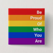 LGBTQ-Regenbogen, seien Sie stolz darauf, wer Sie  Button (Vorderseite)