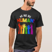 LGBTQ+ RIghts Wir sind alle Menschen T-Shirt (Vorderseite)