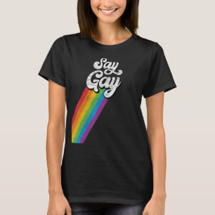 Lgbtq Say Gay Rainbow Pride Retro Vintag T-Shirt
