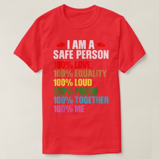 LGBTQ Stolz ich bin eine sichere Person 100 Liebe T-Shirt (Design vorne)
