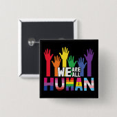LGBTQ Stolz Wir sind alle menschliche Regenbogenha Button (Vorne & Hinten)