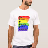LGBTQI Toleranz Geschlecht LGBT Rainbow Gay Lesbia T-Shirt (Vorderseite)