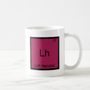 LH - Linkshändiges lustiges Element-Chemie-Symbol Kaffeetasse