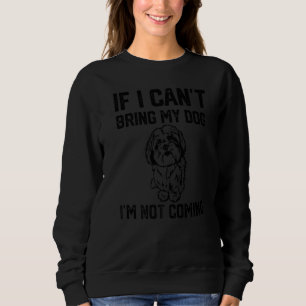 Lhasa Apso Hund Wenn ich meinen Hund nicht mitbrin Sweatshirt