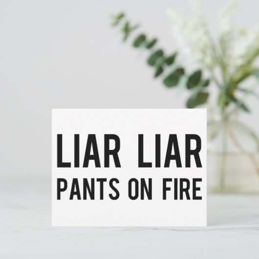 Liar Liar Pants on Fire Postkarte (Stehend Vorderseite)