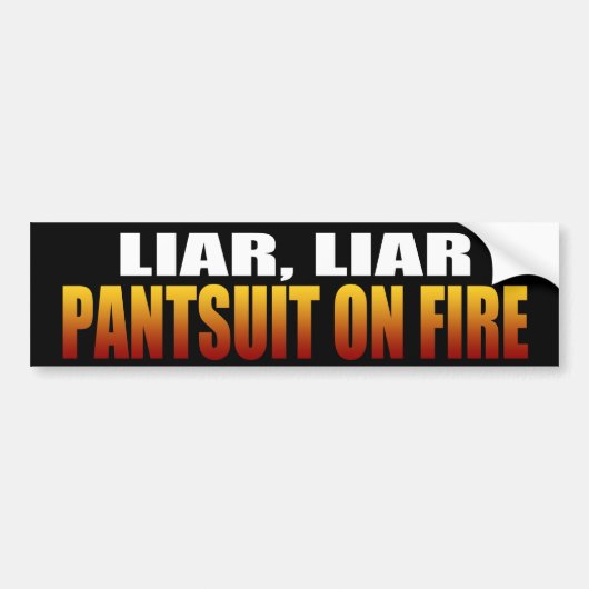Liar Liar Pantsuit on Fire | Politisch Autoaufkleber (Vorne)