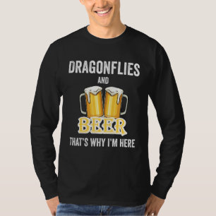 Libellen und Bier deshalb bin ich hier T-Shirt