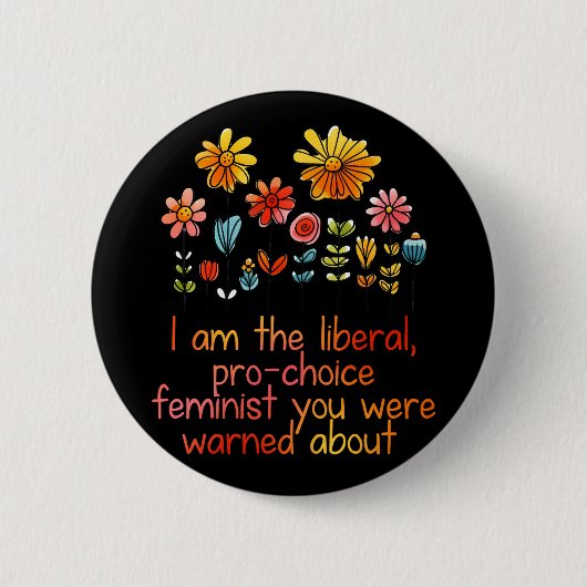 Liberal Pro Choice Feminist Button (Vorderseite)